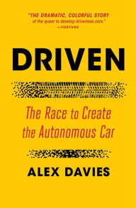 Title: Driven: The Race to Create the Autonomous Car, Author: Alex Davies