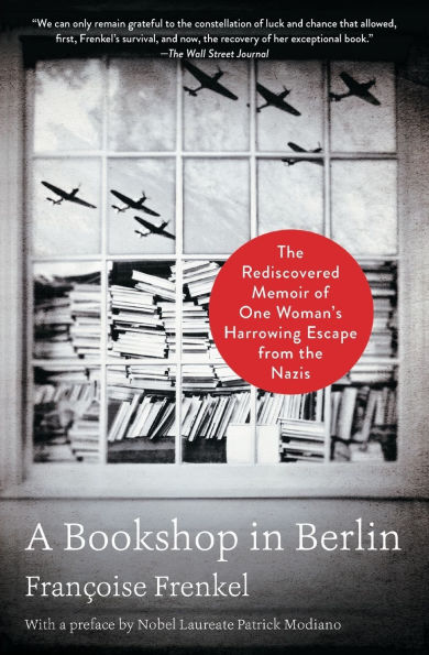 A Bookshop Berlin: the Rediscovered Memoir of One Woman's Harrowing Escape from Nazis