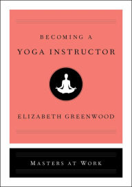 Title: Becoming a Yoga Instructor, Author: Masters At Work