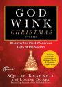 Godwink Christmas Stories: Discover the Most Wondrous Gifts of the Season
