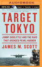 Target Tokyo: Jimmy Doolittle and the Raid That Avenged Pearl Harbor