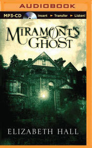 Title: Miramont's Ghost, Author: Elizabeth Hall