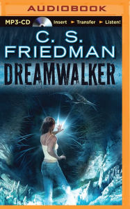 Title: Dreamwalker (Dreamwalker Chronicles Series #1), Author: C. S. Friedman