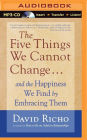 The Five Things We Cannot Change: And the Happiness We Find by Embracing Them