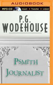 Title: Psmith Journalist, Author: P. G. Wodehouse