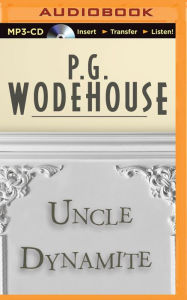 Title: Uncle Dynamite, Author: P. G. Wodehouse