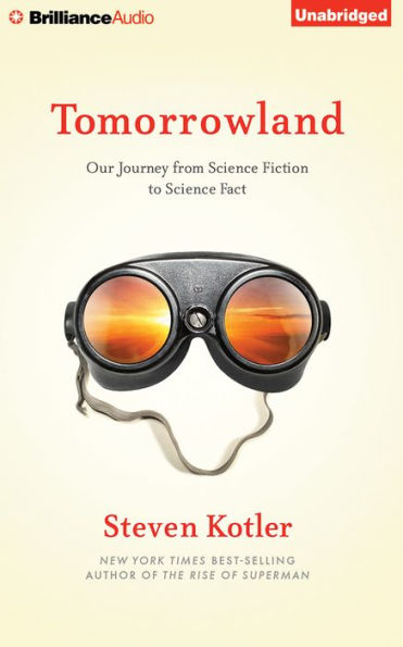 Tomorrowland: Our Journey from Science Fiction to Science Fact