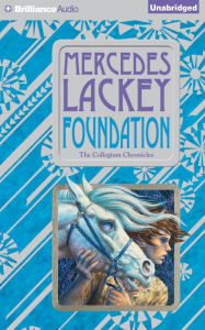 Title: Foundation (Collegium Chronicles Series #1), Author: Mercedes Lackey