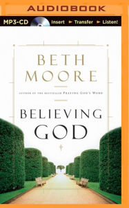 Title: Believing God, Author: Beth Moore