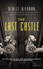 The Last Castle: The Epic Story of Love, Loss, and American Royalty in the Nation's Largest Home