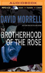 Title: The Brotherhood of the Rose, Author: David Morrell