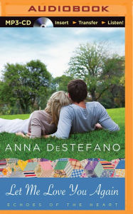 Title: Let Me Love You Again, Author: Anna DeStefano