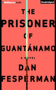 Title: The Prisoner of Guantanamo, Author: Dan Fesperman