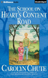 Title: The School on Heart's Content Road, Author: Carolyn Chute