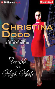 Title: Trouble in High Heels, Author: Christina Dodd