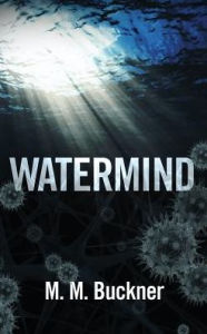 Title: Watermind, Author: M. M. Buckner