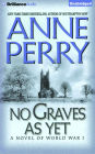 No Graves As Yet: A Novel of World War One