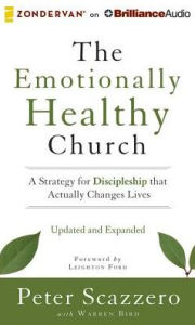 Title: The Emotionally Healthy Church: A Strategy for Discipleship That Actually Changes Lives, Author: Peter Scazzero