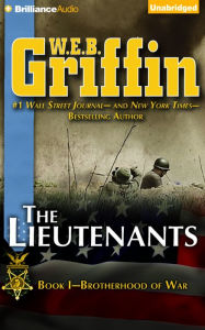 Title: The Lieutenants (Brotherhood of War Series #1), Author: W. E. B. Griffin
