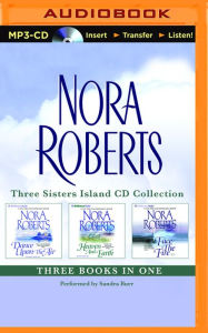 Title: Nora Roberts - Three Sisters Island Trilogy (3-in-1 Collection): Dance Upon the Air, Heaven and Earth, Face the Fire, Author: Nora Roberts
