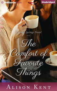 Title: The Comfort of Favorite Things, Author: Alison Kent