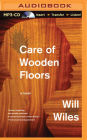 Care of Wooden Floors: A Novel