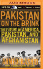 Pakistan on the Brink: The Future of America, Pakistan, and Afghanistan