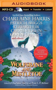 Title: Wolfsbane and Mistletoe: Hair-Raising Holiday Tales, Author: Charlaine Harris