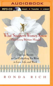 Title: What Southern Women Know (That Every Woman Should), Author: Ronda Rich