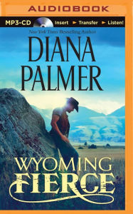 Title: Wyoming Fierce, Author: Diana Palmer