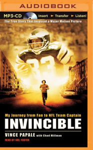 Title: Invincible: My Journey from Fan to NFL Team Captain, Author: Vince Papale