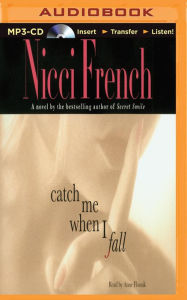 Title: Catch Me When I Fall, Author: Nicci French