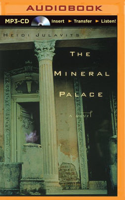 Mineral Palace The A Novel By Heidi Julavits Susan Ericksen