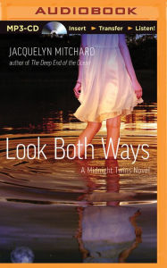 Title: Look Both Ways, Author: Jacquelyn Mitchard