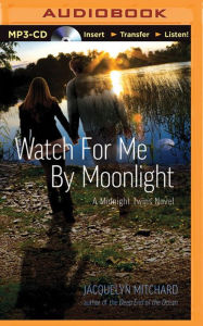 Title: Watch for Me by Moonlight, Author: Jacquelyn Mitchard