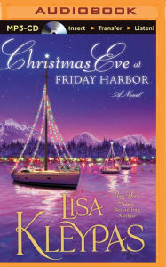 Title: Christmas Eve at Friday Harbor: A Novel, Author: Lisa Kleypas