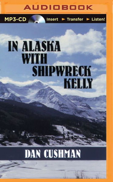 Alaska with Shipwreck Kelly