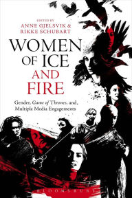 Title: Women of Ice and Fire: Gender, Game of Thrones and Multiple Media Engagements, Author: Anne Gjelsvik