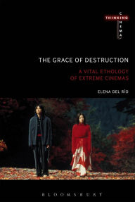 Free book to download on the internet The Grace of Destruction: A Vital Ethology of Extreme Cinemas  by Elena del Rio in English 9781501303029