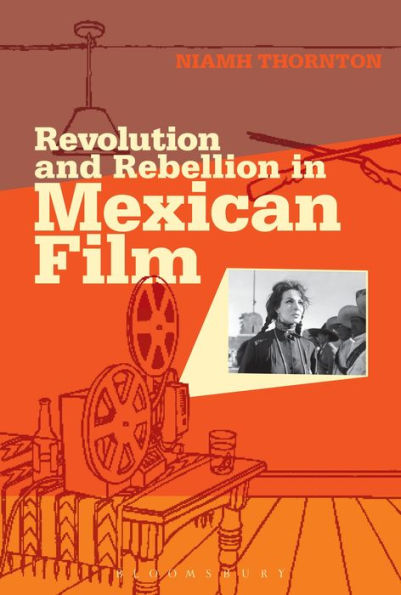 Revolution and Rebellion Mexican Film