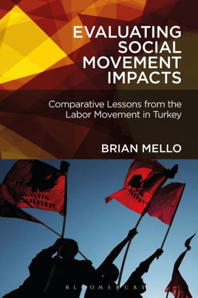 Evaluating Social Movement Impacts: Comparative Lessons from the Labor Turkey