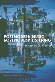 Title: Postmodern Music, Postmodern Listening, Author: Jonathan D. Kramer