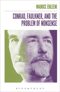 Title: Conrad, Faulkner, and the Problem of NonSense, Author: Maurice Ebileeni