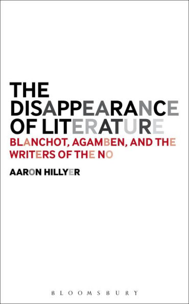 the Disappearance of Literature: Blanchot, Agamben, and Writers No