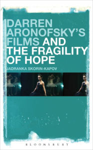 Mobi ebooks download free Darren Aronofsky's Films and the Fragility of Hope (English Edition)