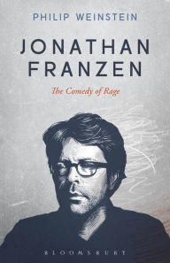 Title: Jonathan Franzen: The Comedy of Rage, Author: Philip Weinstein