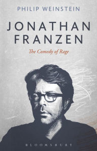 Title: Jonathan Franzen: The Comedy of Rage, Author: Philip Weinstein