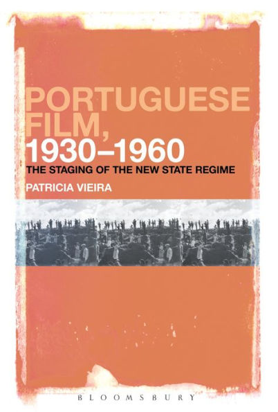 Portuguese Film, 1930-1960: The Staging of the New State Regime