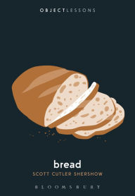 Title: Bread, Author: Scott Cutler Shershow