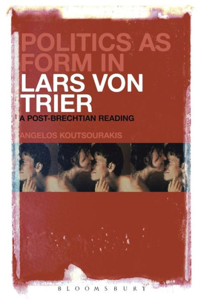 Politics as Form Lars von Trier: A Post-Brechtian Reading
